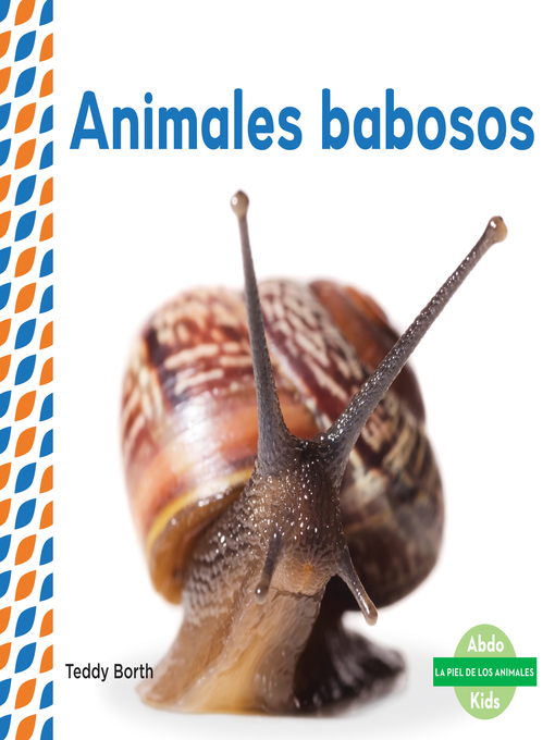 Title details for Animales babosos (Slimy Animals ) by Teddy Borth - Available